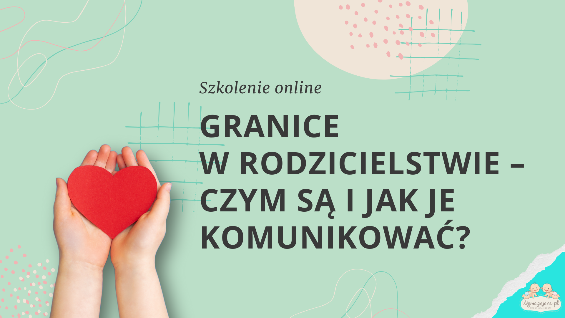 Szkolenie online „Granice w rodzicielstwie – czym są i jak je komunikować?”